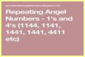 
Repeating Angel Numbers - 4's and 1's  (4411, 4141, 1414, 1144 etc)
